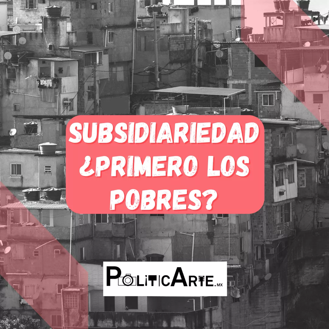 Subsidiariedad; ¿Primero los pobres