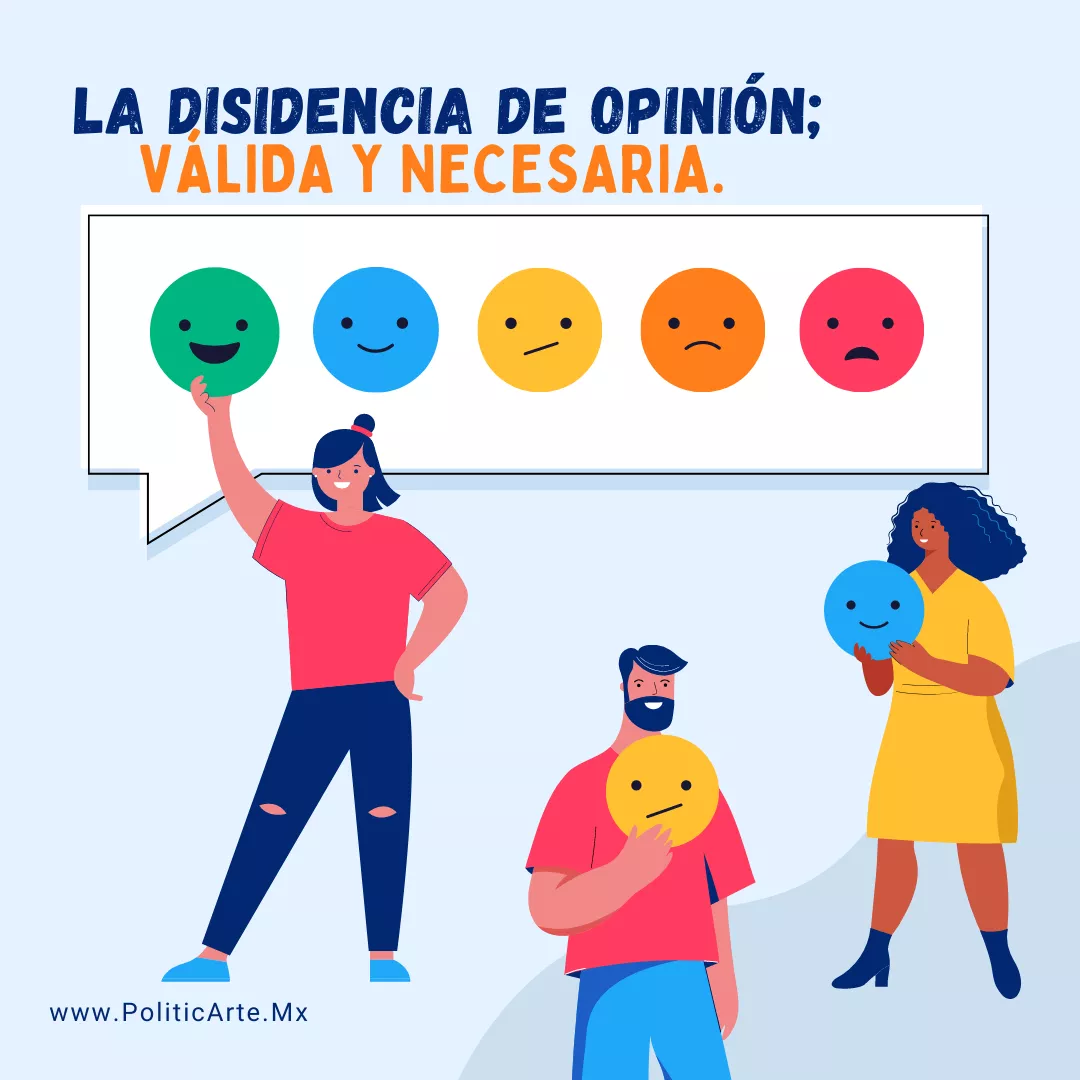 La disidencia de opinión; válida y necesaria.