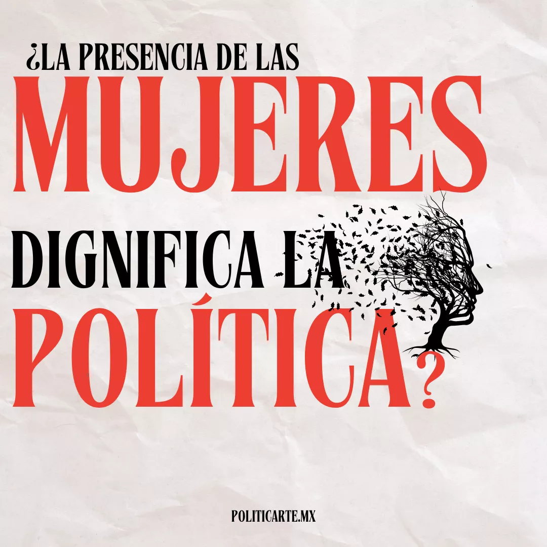 ¿La presencia de las mujeres dignifica la política